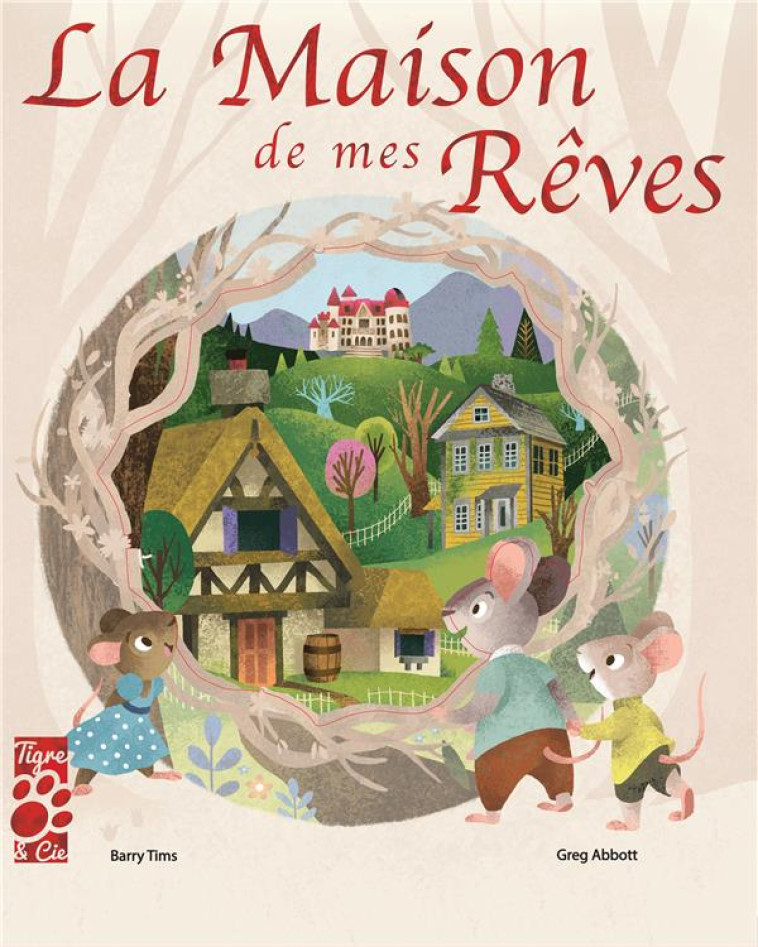 LA MAISON DE MES RÊVES - BARRY TIMMS - TIGRE ET CIE