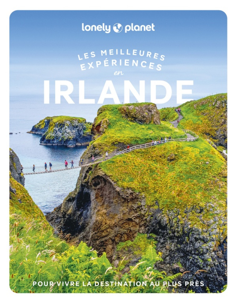 LES MEILLEURES EXPÉRIENCES EN IRLANDE 2ED - LONELY PLANET - LONELY PLANET