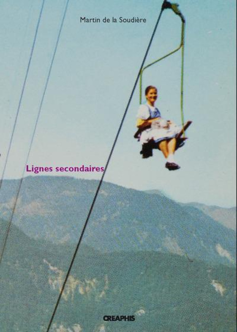 LIGNES SECONDAIRES - LA SOUDIERE M D. - CREAPHIS