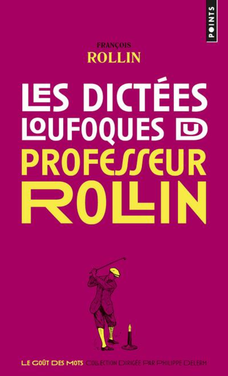 LES DICTEES LOUFOQUES DU PROFESSEUR ROLLIN - ROLLIN FRANCOIS - Points