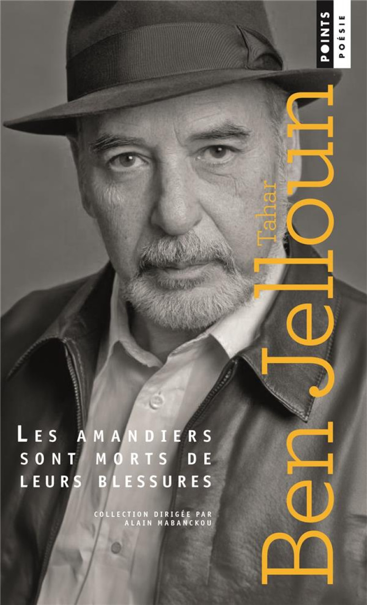 LES AMANDIERS SONT MORTS DE LEURS BLESSURES - TAHAR BEN JELLOUN - POINTS