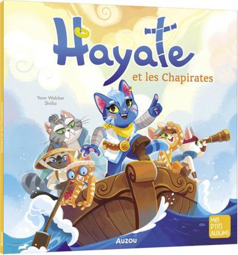 HAYATE ET LES CHAPIRATES - YANN WALCKER - PHILIPPE AUZOU