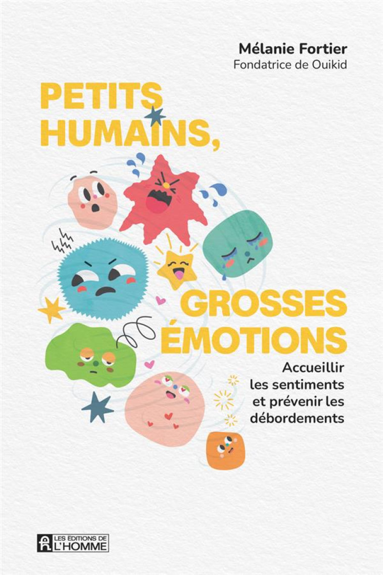 PETITS HUMAINS, GROSSES ÉMOTIONS - MELANIE FORTIER - L HOMME