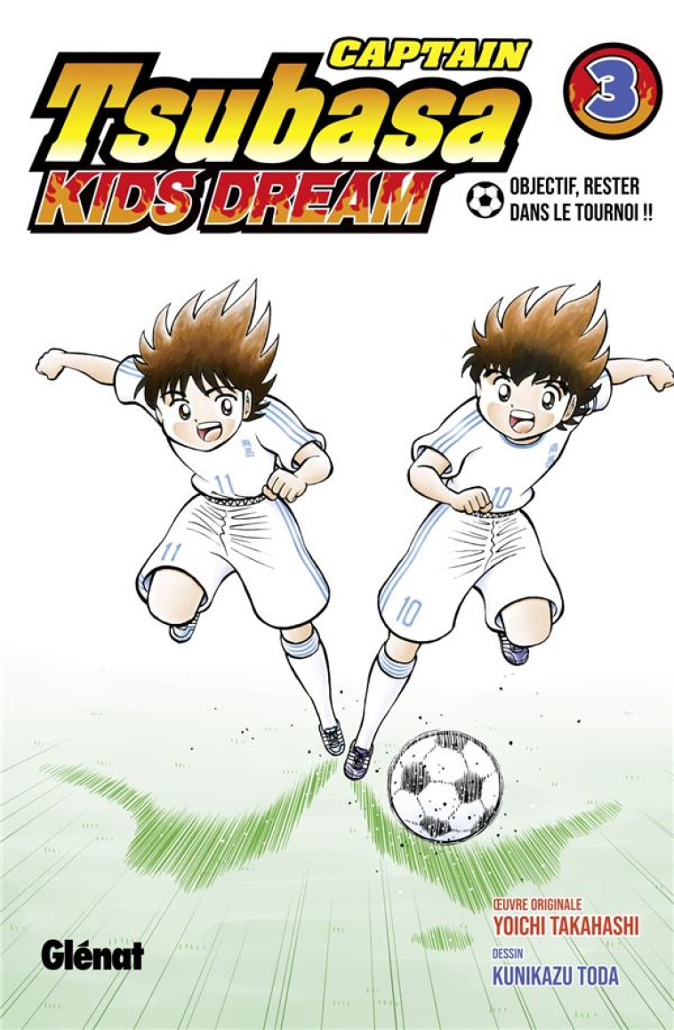 CAPTAIN TSUBASA KIDS DREAM - TOME 03 - TAKAHASHI/TODA - GLENAT