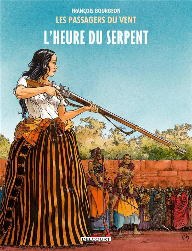 LES PASSAGERS DU VENT T04 - L'HEURE DU SERPENT - BOURGEON FRANCOIS - Delcourt