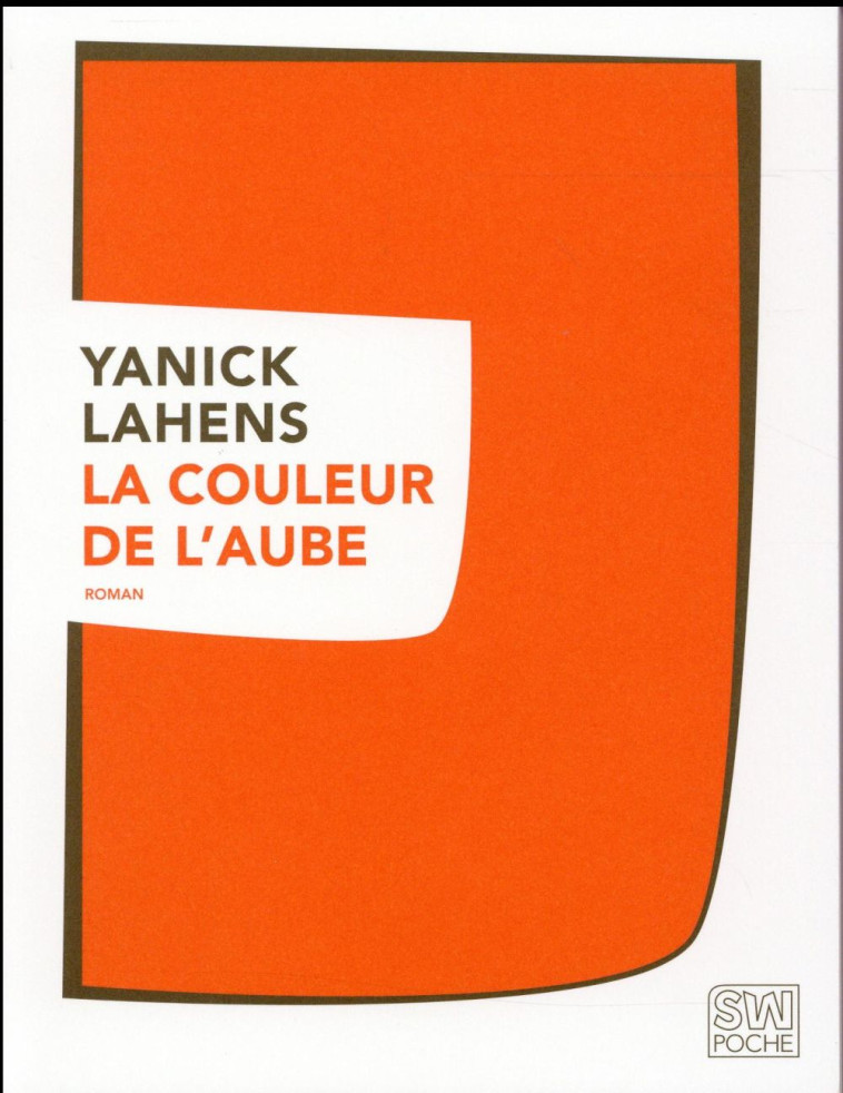 LA COULEUR DE L'AUBE - YANICK LAHENS - S. Wespieser éditeur