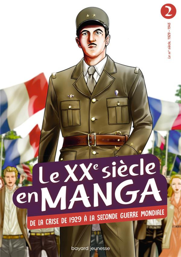 LE XXE SIECLE EN MANGA, TOME 02 - LE XXE SIECLE EN MANGA : DE LA CRISE DE 1929 A LA SECONDE GUERRE M - XXX - BAYARD JEUNESSE