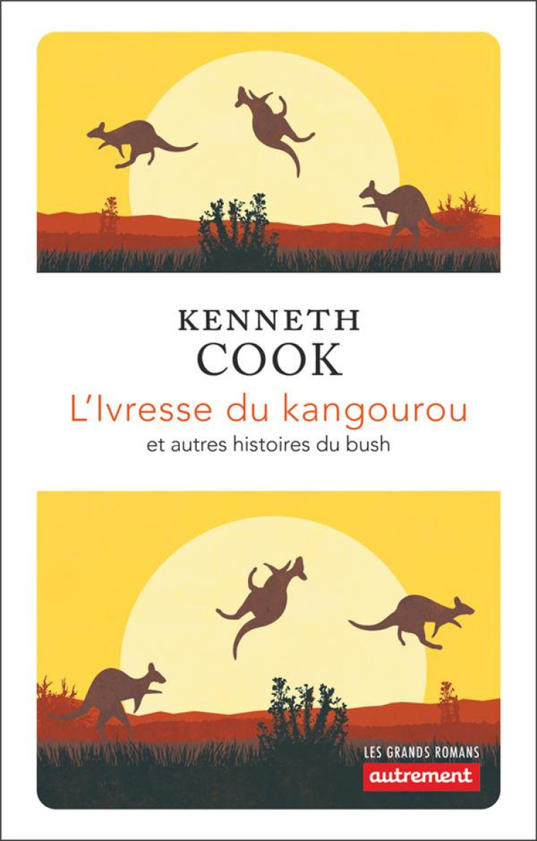 L'IVRESSE DU KANGOUROU - ET AUTRES HISTOIRES DU BUSH - COOK - FLAMMARION