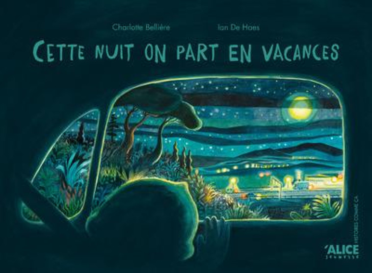 CETTE NUIT, ON PART EN VACANCES - BELLIERE/DE HAES - ALICE