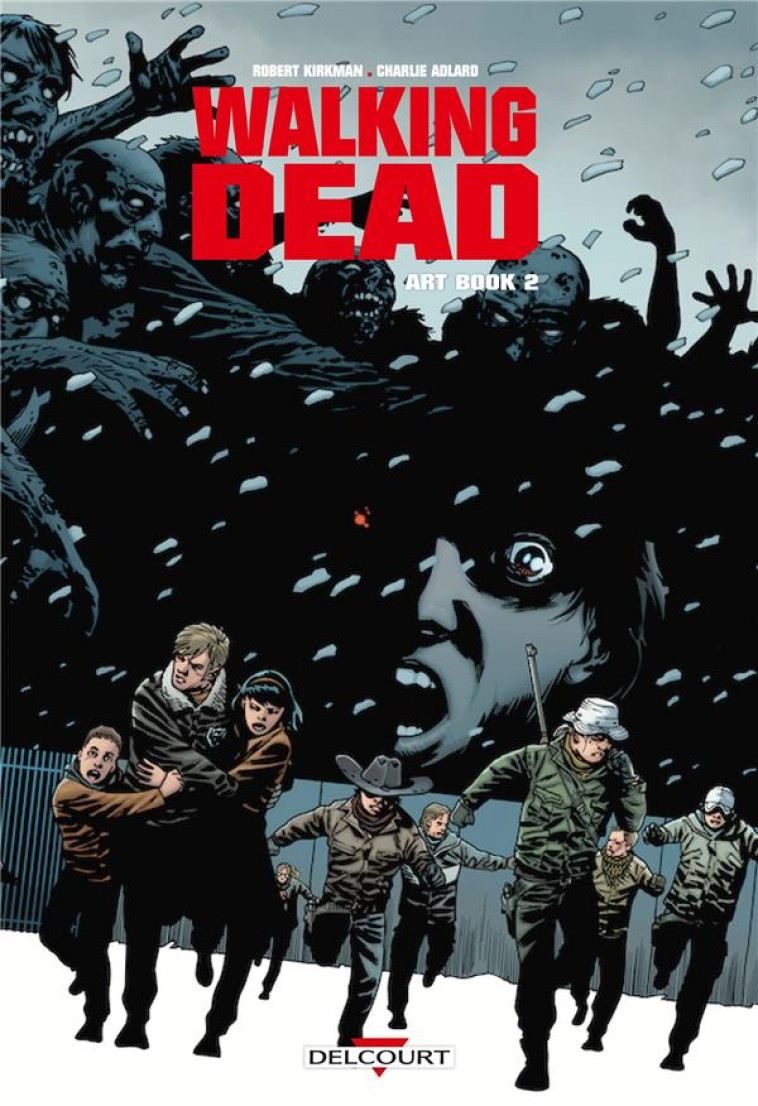 WALKING DEAD - ART BOOK - WALKING DEAD ART BOOK T02 - KIRKMAN/ADLARD - DELCOURT