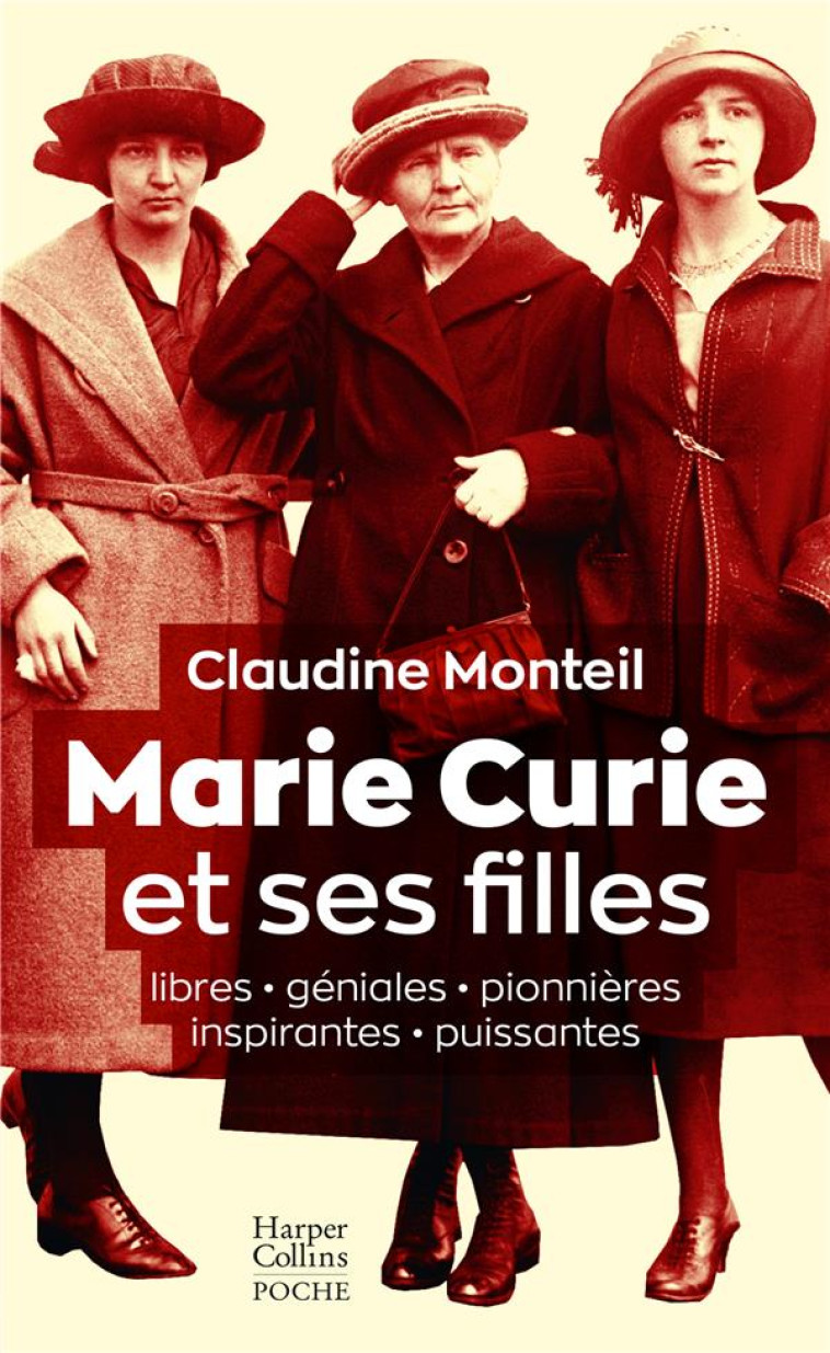 MARIE CURIE ET SES FILLES - LIBRES, GENIALES, PIONNIERES, INSPIRANTES, PUISSANTES - MONTEIL CLAUDINE - HARPERCOLLINS