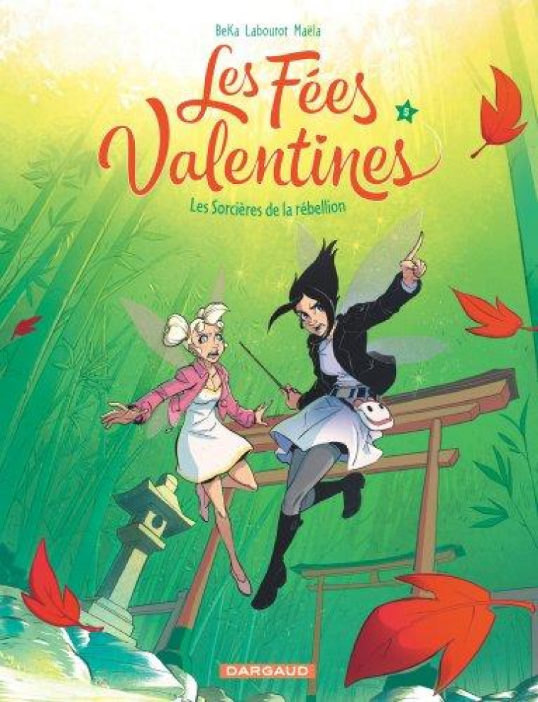 LES FÉES VALENTINES  - LES SORCIÈRES DE LA RÉBELLION - BEKA - DARGAUD