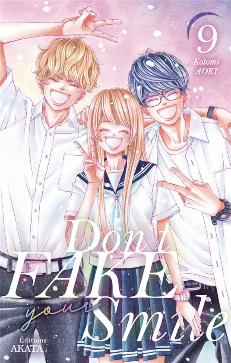 DON'T FAKE YOUR SMILE - TOME 9 - KOTOMI AOKI - AKATA