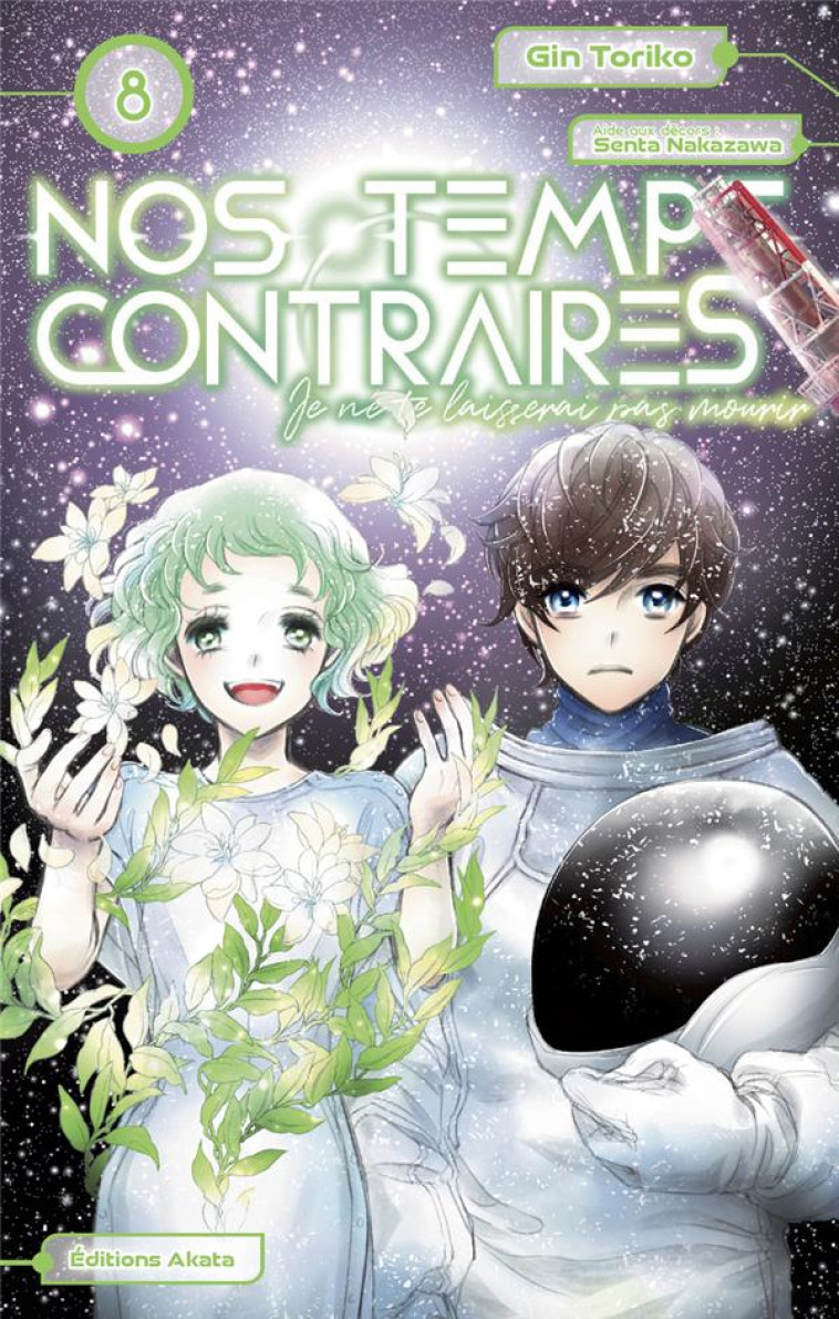 NOS TEMPS CONTRAIRES - JE NE TE LAISSERAI PAS MOURIR - TOME 8 - GIN TORIKO - AKATA