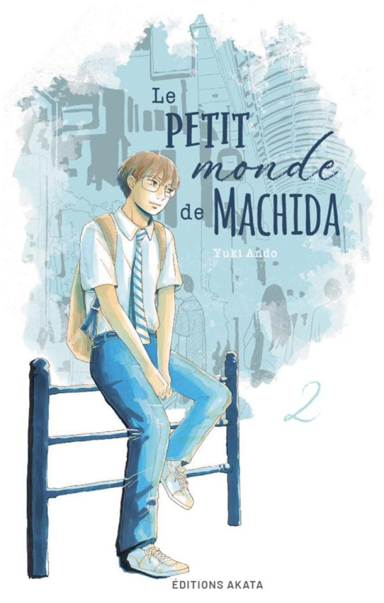 LE PETIT MONDE DE MACHIDA - TOME 2 - YUKI ANDO - AKATA