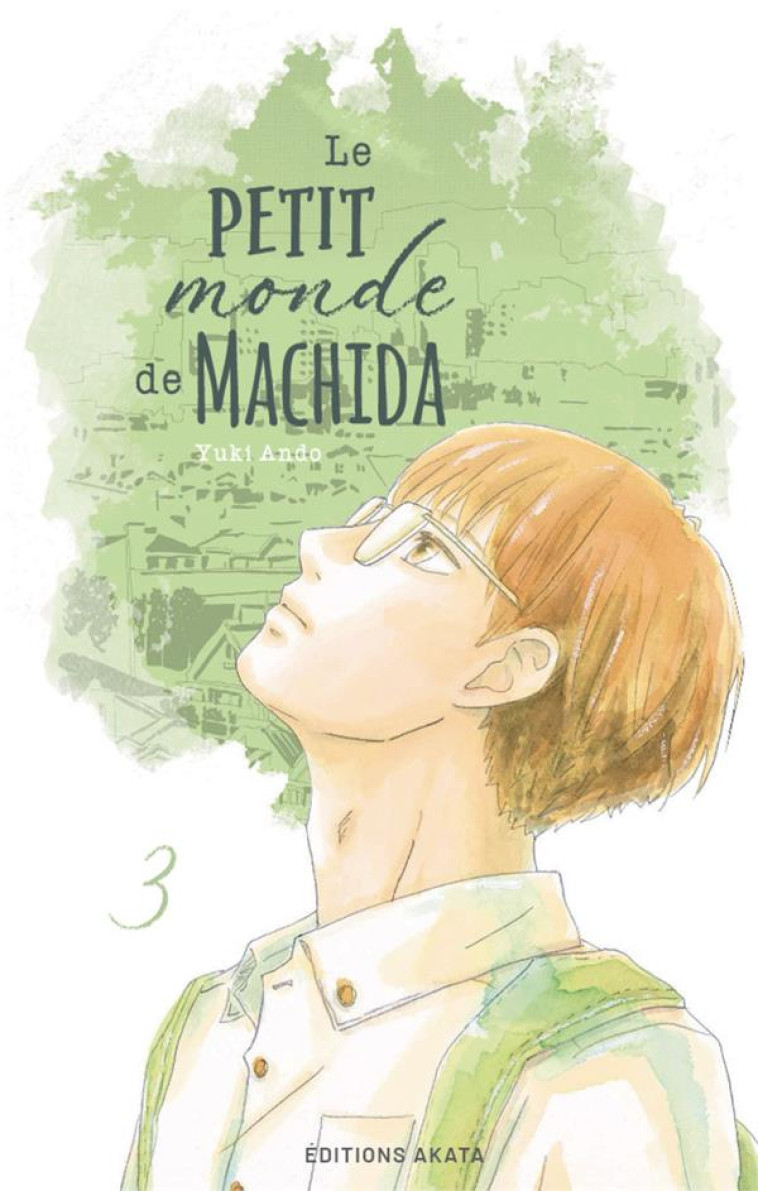 LE PETIT MONDE DE MACHIDA - TOME 3 - YUKI ANDO - AKATA