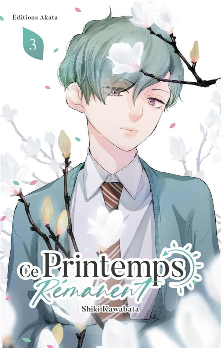 CE PRINTEMPS RÉMANENT - TOME 3 - SHIKI KAWABATA - AKATA