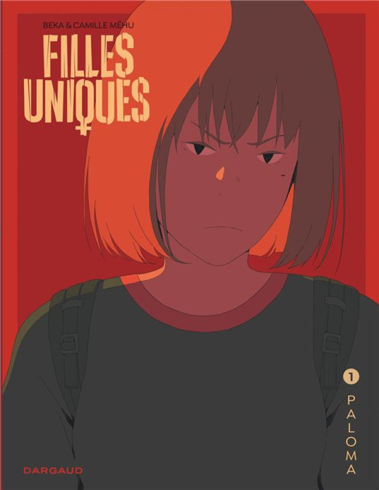 FILLES UNIQUES - TOME 1 - PALOMA - BEKA - DARGAUD