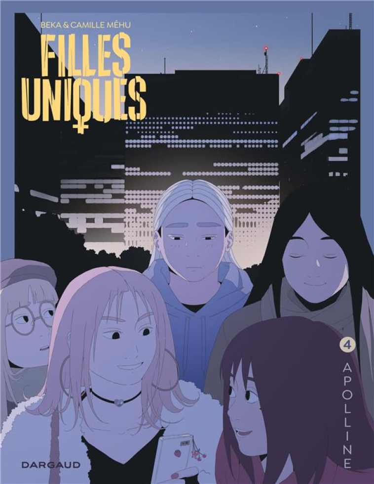 FILLES UNIQUES - TOME 4 - APOLLINE - BEKA - DARGAUD