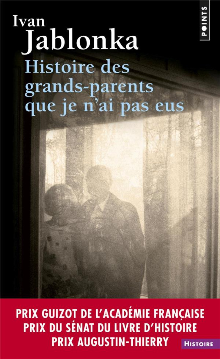 HISTOIRE DES GRANDS-PARENTS QUE JE N'AI PAS EUS - IVAN JABLONKA - POINTS