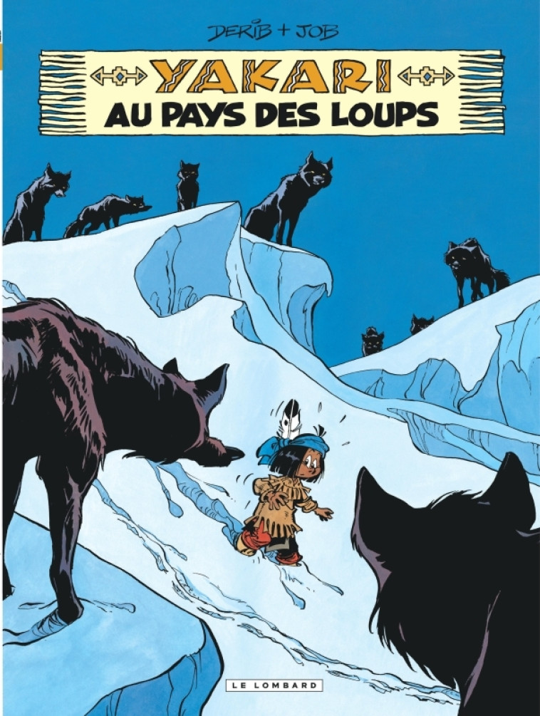 YAKARI - TOME 8 - YAKARI AU PAYS DES LOUPS (VERSION 2012) -  DERIB - LOMBARD