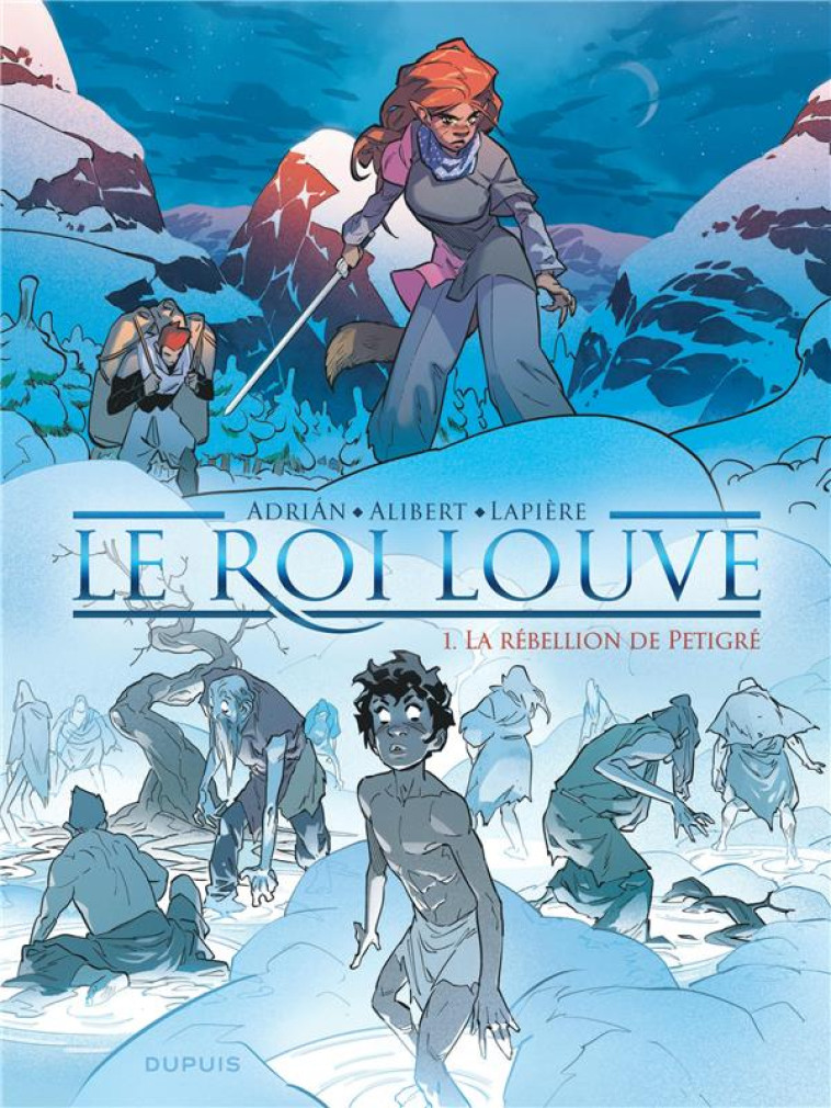 LE ROI LOUVE - TOME 1 - LA RÉBELLION DE PETIGRÉ - ALIBERT ÉMILIE - DUPUIS