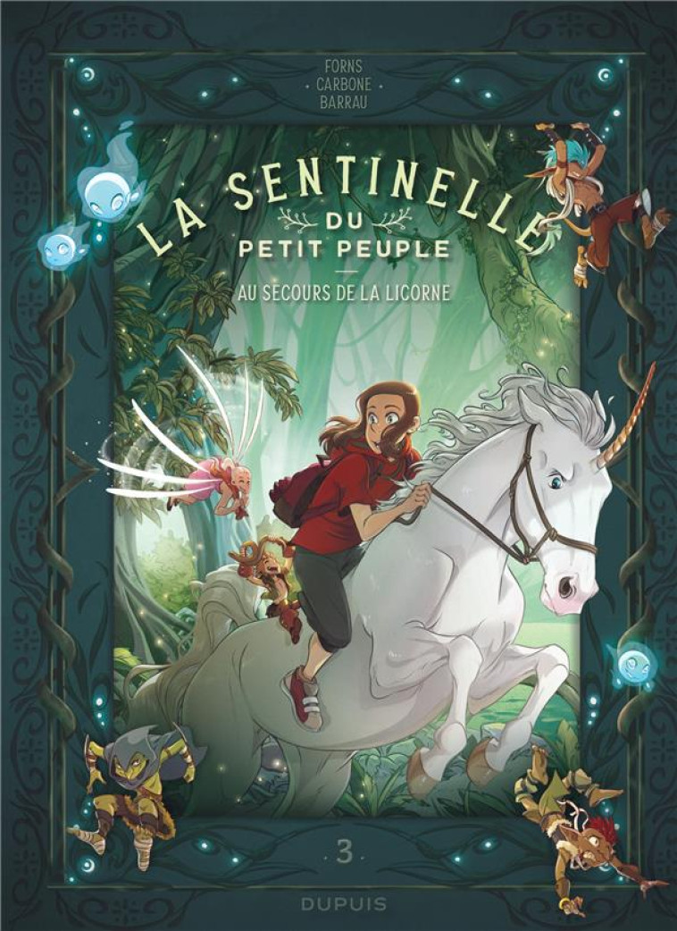 LA SENTINELLE DU PETIT PEUPLE - TOME 3 - AU SECOURS DE LA LICORNE - BARRAU VERONIQUE - DUPUIS