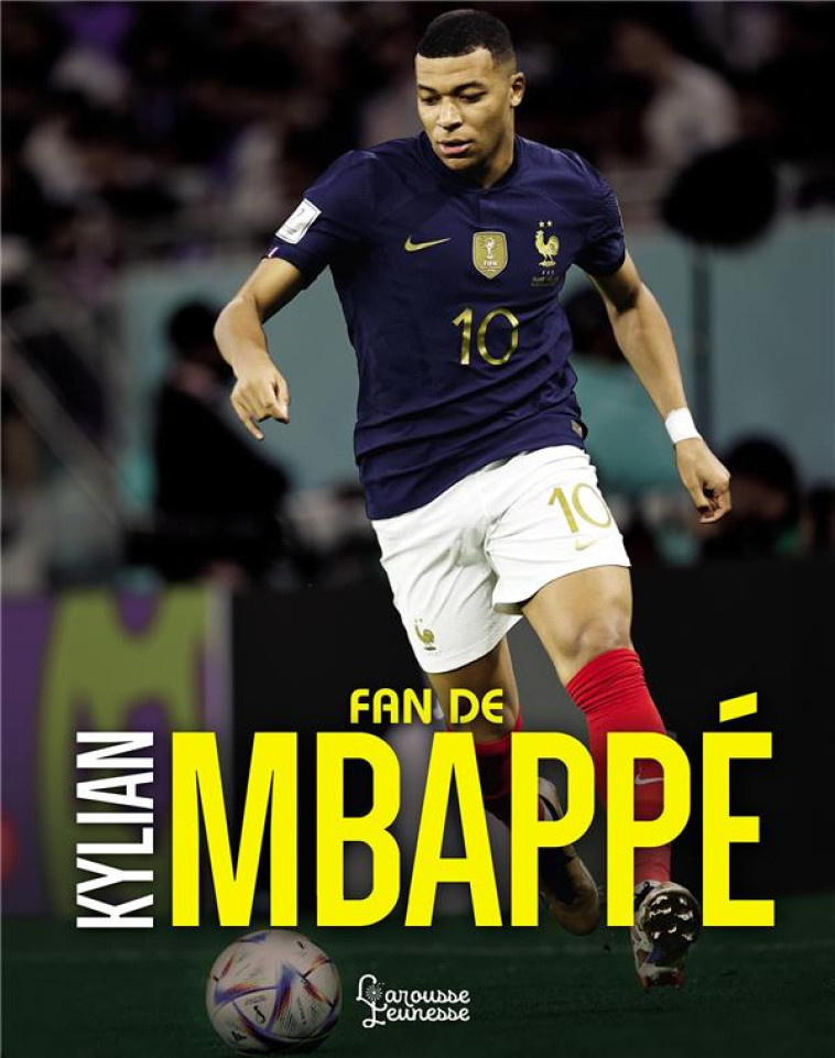 FAN DE KYLIAN MBAPPÉ - SPRAGG IAIN - LAROUSSE