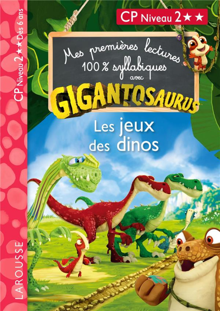 MES PREMIÈRES LECTURES 100% SYLLABIQUES AVEC GIGANTOSAURUS NIVEAU 2 : LES JEUX DES DINOS - COLLECTIF - LAROUSSE