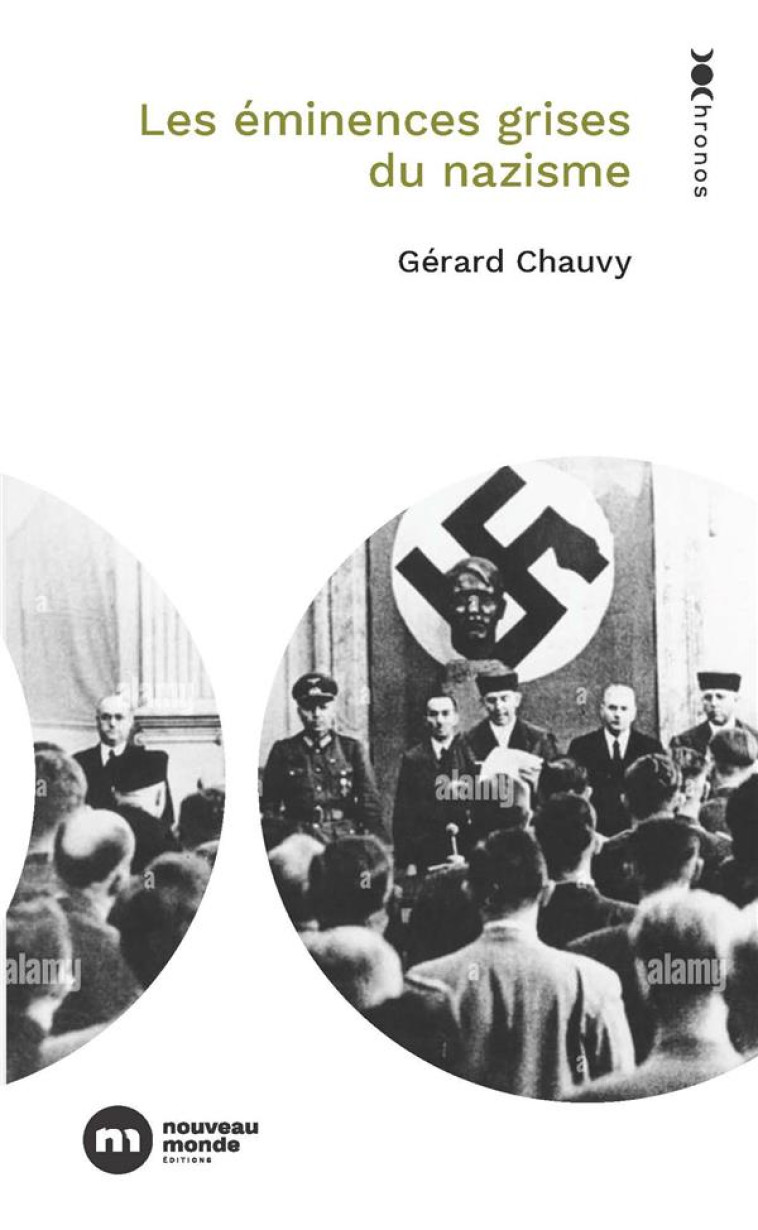 LES ÉMINENCES GRISES DU NAZISME - GERARD CHAUVY - NOUVEAU MONDE