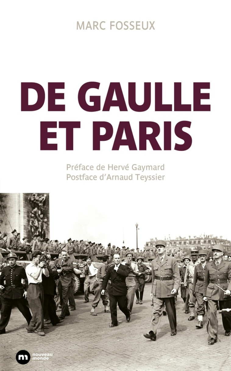 DE GAULLE ET PARIS - MARC FOSSEUX - NOUVEAU MONDE