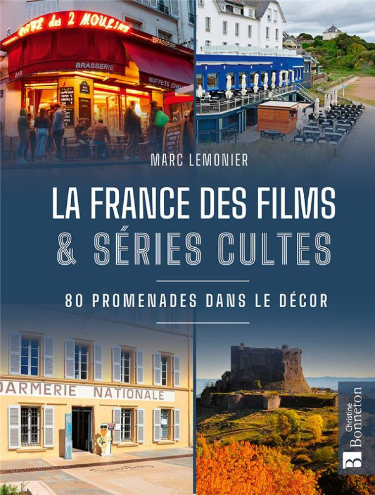 LA FRANCE DES FILMS ET SERIES CULTES - MARC LEMONIER - BONNETON