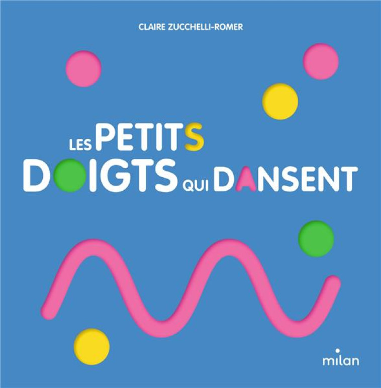 LES PETITS DOIGTS QUI DANSENT -  - MILAN