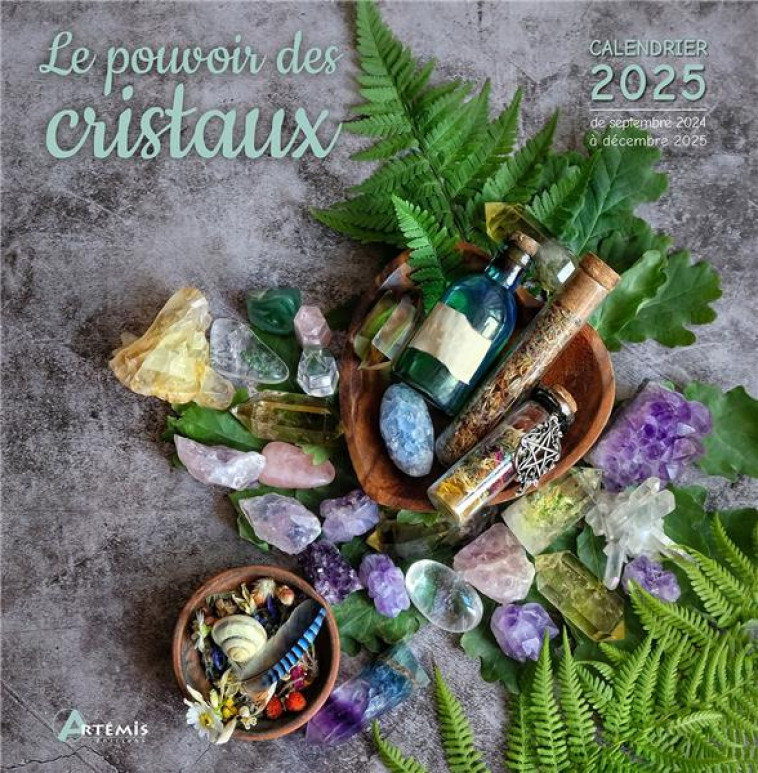 CALENDRIER LE POUVOIR DES CRISTAUX 2025 - COLLECTIF - NC