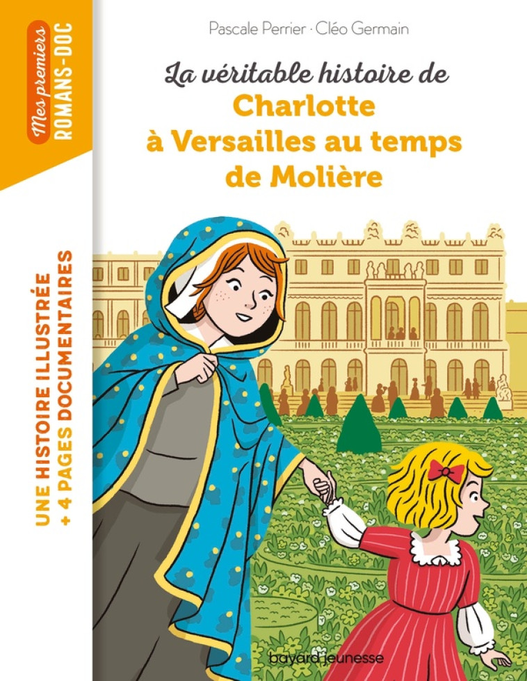 LA VÉRITABLE HISTOIRE DE CHARLOTTE À VERSAILLES AU TEMPS DE MOLIÈRE - PASCALE PERRIER - BAYARD JEUNESSE