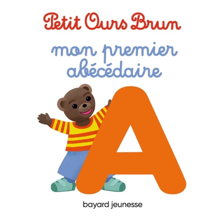 MON PREMIER ABÉCÉDAIRE PETIT OURS BRUN -  - BAYARD JEUNESSE