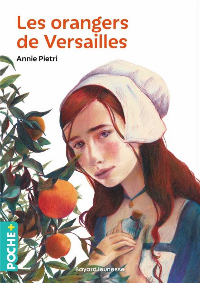 LES ORANGERS DE VERSAILLES - ANNIE PIETRI - BAYARD JEUNESSE