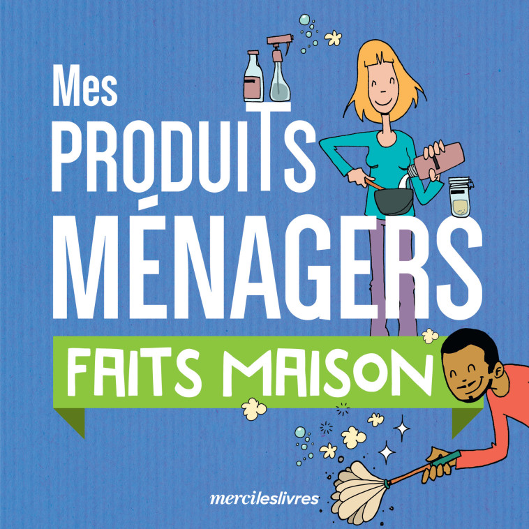 Mes produits ménagers faits maison - Geslin Stéphanie - MERCILESLIVRES