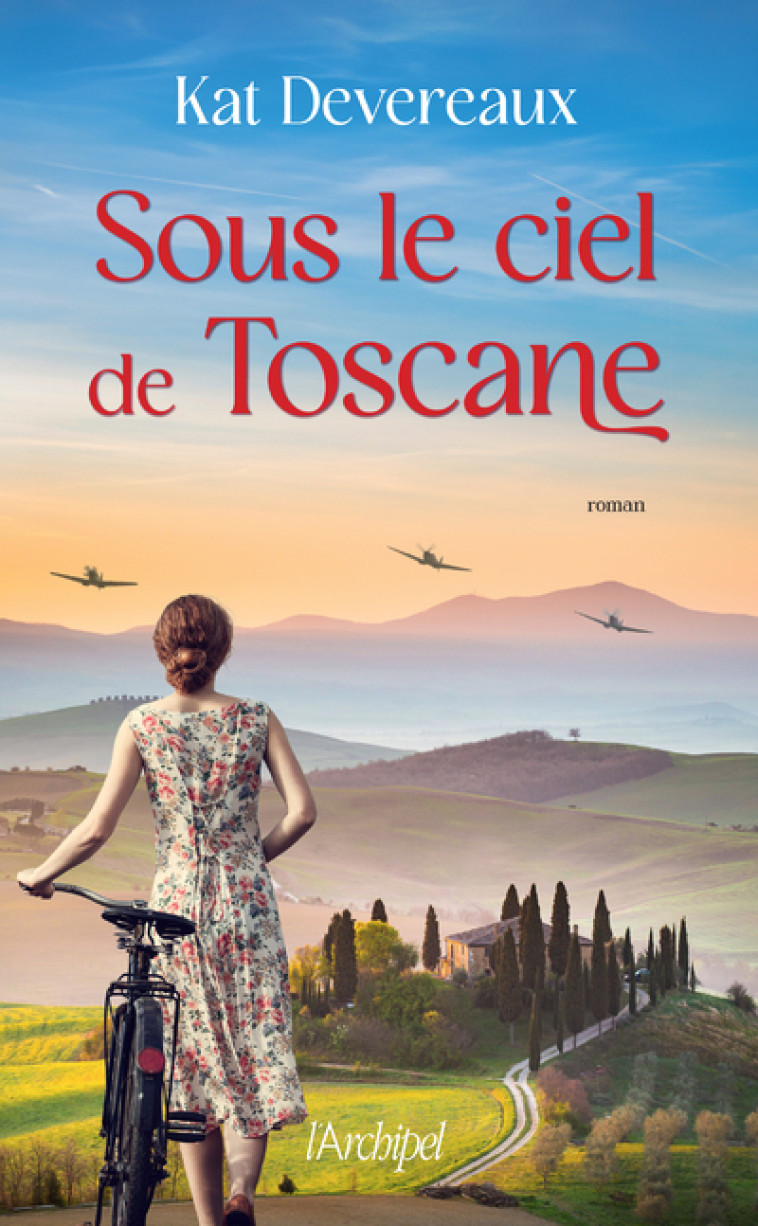 Sous le ciel de Toscane - Devereaux Kat, Desoille Martine, Delaruelle Catherine - ARCHIPEL