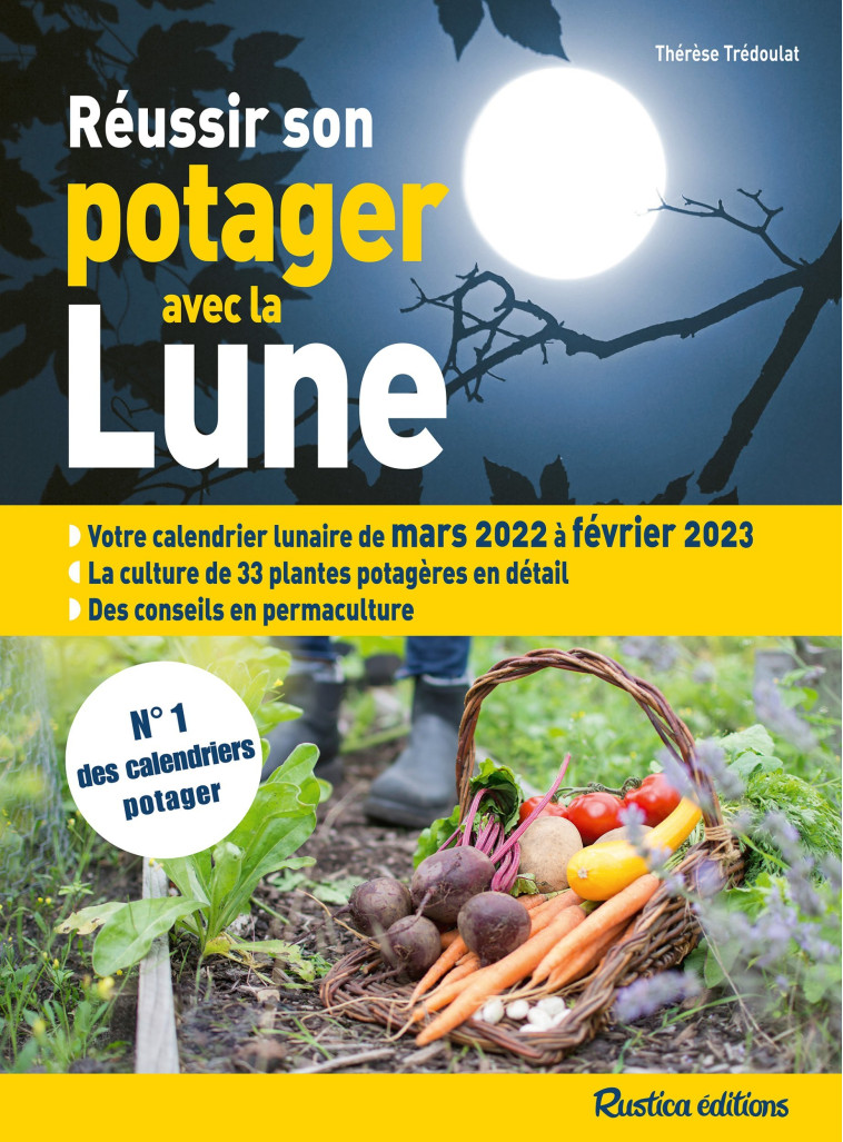 Réussir son potager avec la Lune 2022-2023 - Trédoulat Thérèse - RUSTICA