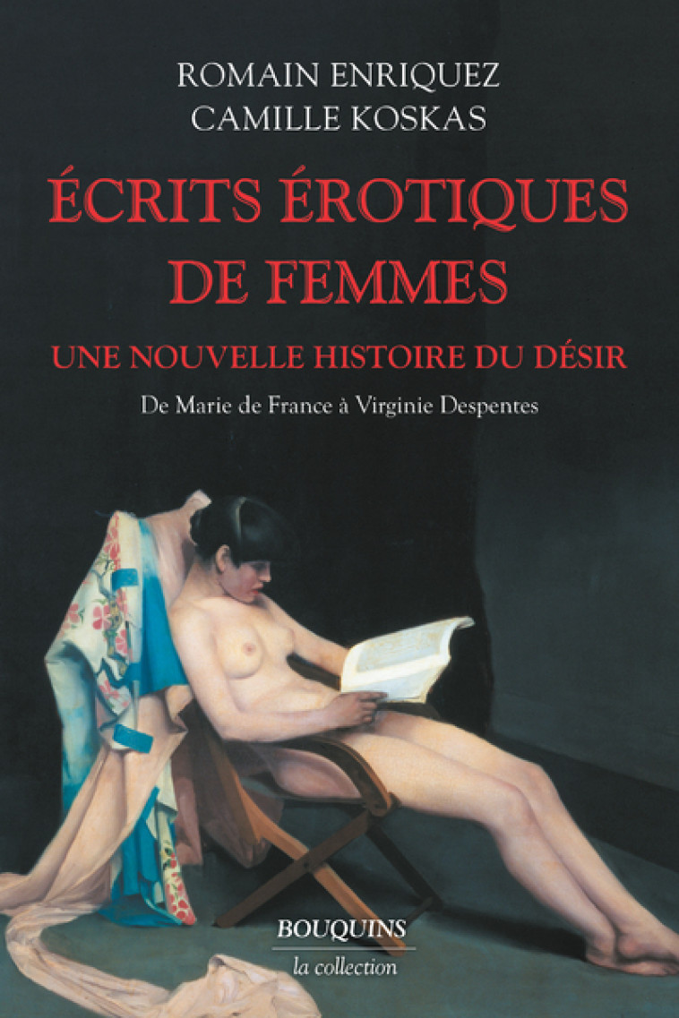 Ecrits érotiques de femmes - De Marie de France à Virginie Despentes - Koskas Camille, Enriquez Romain - BOUQUINS