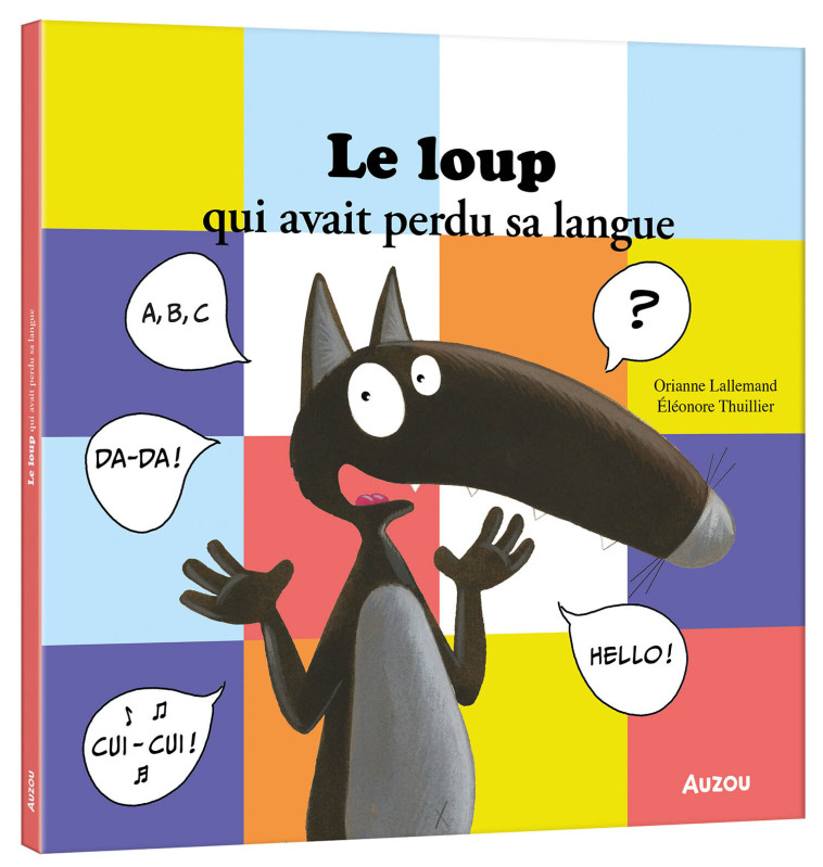 LE LOUP QUI AVAIT PERDU SA LANGUE - Lallemand Orianne, THUILLIER Éléonore - AUZOU