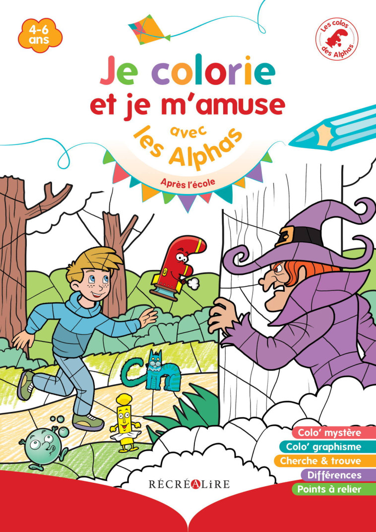 Je colorie et je m'amuse avec les Alphas après l'école - Dubois du Nilac Olivier, Huguenin Claude, Tessier Thomas - RECREALIRE