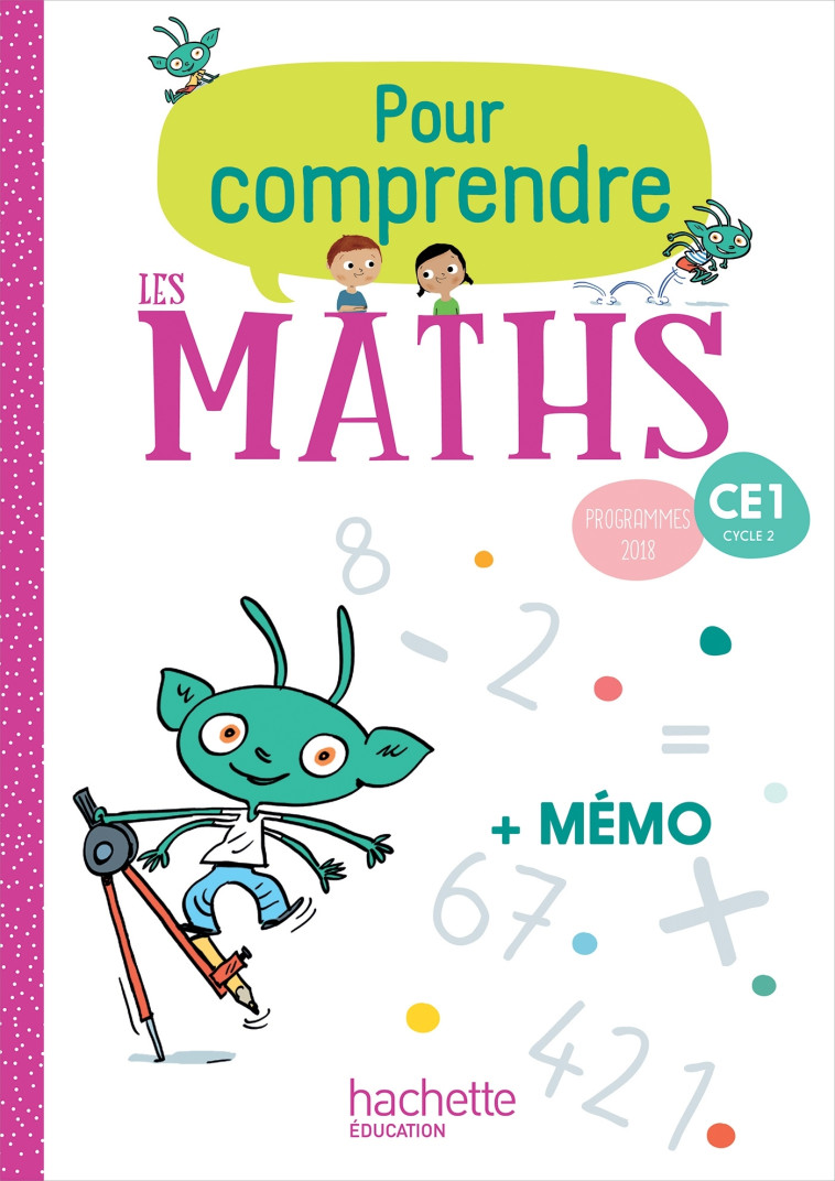 Pour comprendre les maths CE1 - Fichier élève - Ed. 2019 - Bramand Paul, Bramand Natacha, Lafont Eric, Maurin Claude, Peynichou Daniel, Vargas Antoine - HACHETTE EDUC