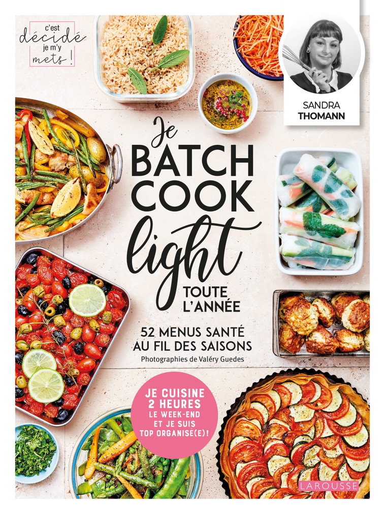 JE BATCH COOK LIGHT TOUTE L'ANNEE - Sandra Thomann - LAROUSSE