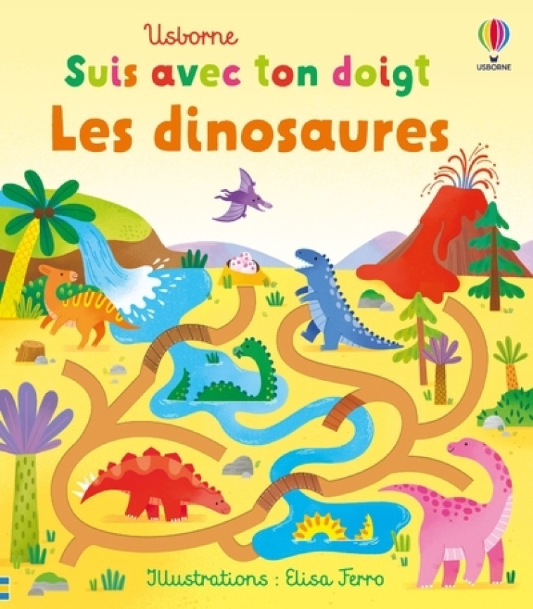 Les dinosaures - Suis avec ton doigt - dès 1 an - Brooks Felicity, Ferro Elisa - USBORNE