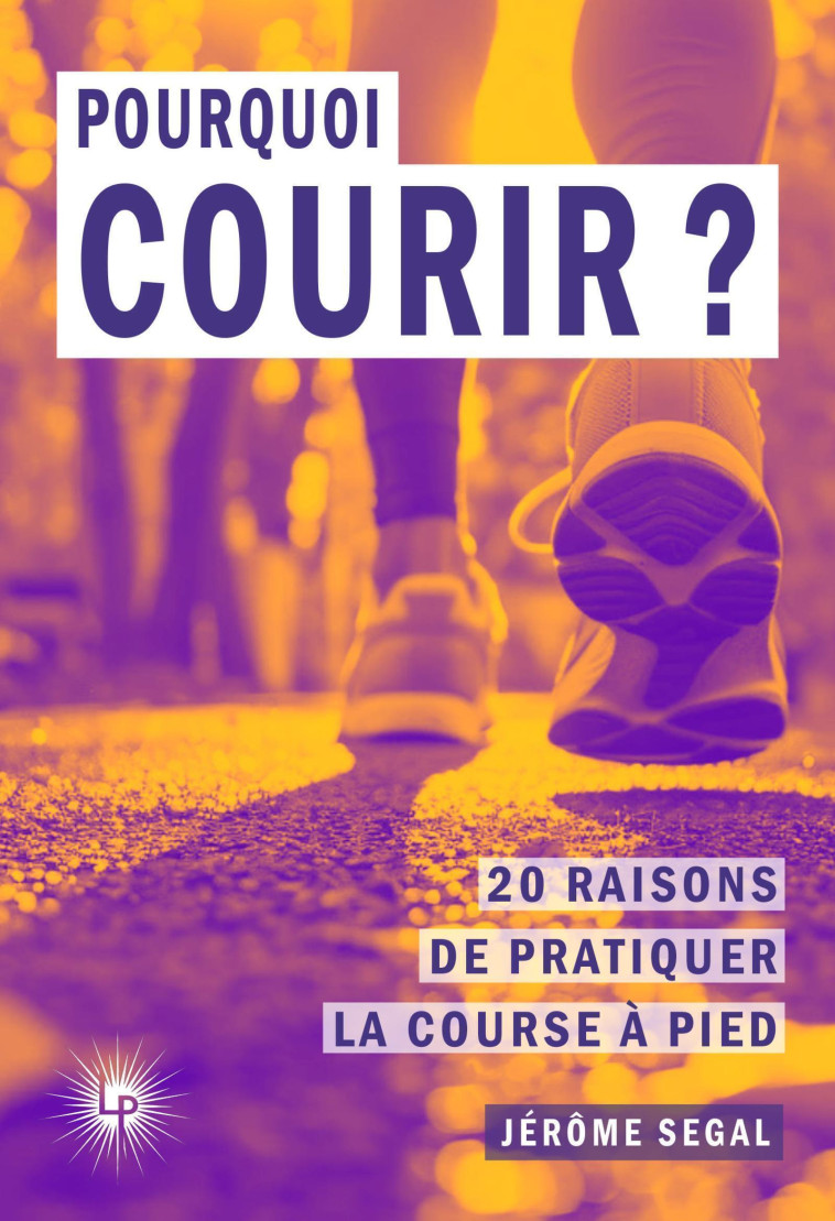 Pourquoi courir ? - Segal Jérôme - PERSEIDES