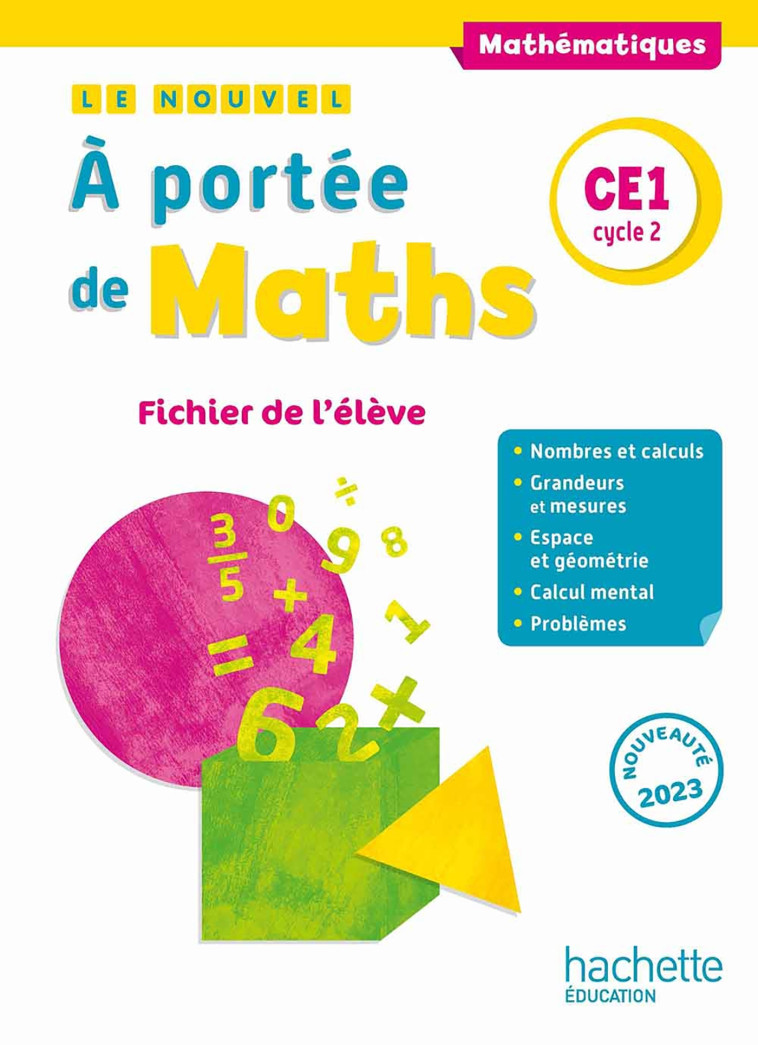 Le nouvel A portée de maths CE1 - Fichier élève - Ed. 2023 - Lucas Jean-Claude, Leclec'h - Lucas Janine, Meunier Robert, Meunier Laurence, Cohen Caroline - HACHETTE EDUC