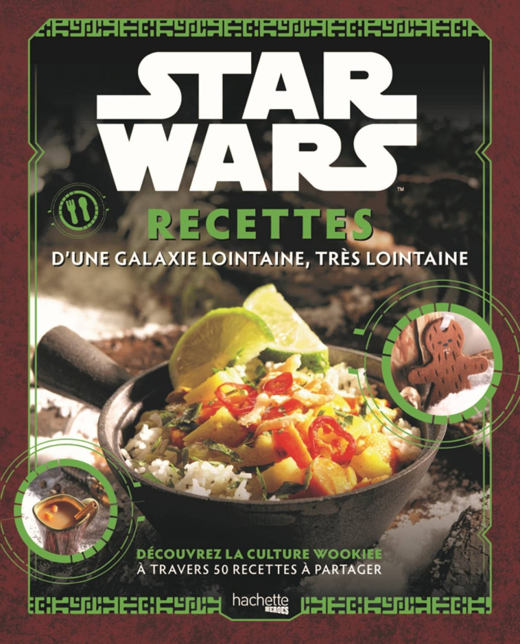 Star Wars - Recettes d'une galaxie lointaine, très lointaine - MCGUINNESS Marion - HACHETTE HEROES