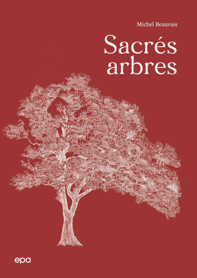 Sacrés Arbres ! - Beauvais Michel, Akazaki Yoshika - EPA